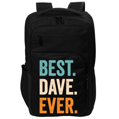 Best Dave Ever First Name Dave Gift Impact Tech Backpack
