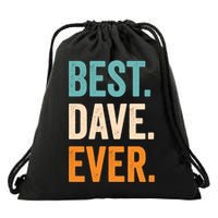 Best Dave Ever First Name Dave Gift Drawstring Bag