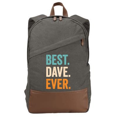 Best Dave Ever First Name Dave Gift Cotton Canvas Backpack