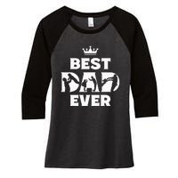 Best Dad Ever Funny Father's Day Women's Tri-Blend 3/4-Sleeve Raglan Shirt