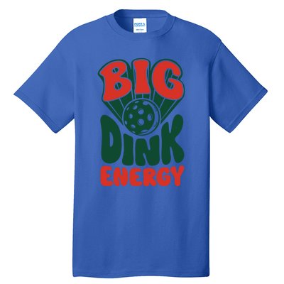 Big Dink Energy Pickleball Pickle Ball Funny Paddleball Gift Tall T-Shirt