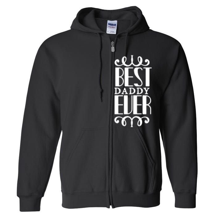 Best Daddy Ever Full Zip Hoodie