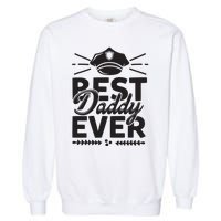 Best Daddy Ever Garment-Dyed Sweatshirt