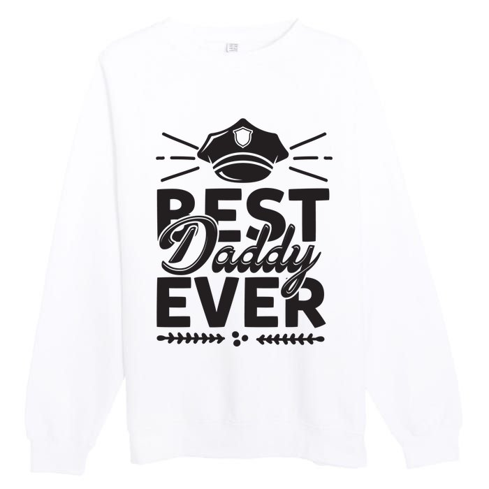 Best Daddy Ever Premium Crewneck Sweatshirt