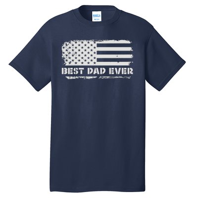 Best Dad Ever American Flag Gift For Dad For Dad Husband Men Funny Tall T-Shirt