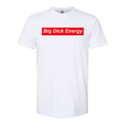 Big Dick Energy Funny Meme Softstyle CVC T-Shirt