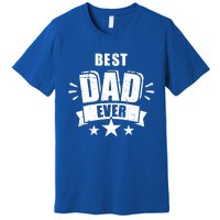 Best Dad Ever Father's Day Gift For Daddy Or Father Gift Premium T-Shirt