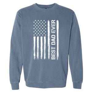 Best Dad Ever American Flag Funny Fathers Day Garment-Dyed Sweatshirt