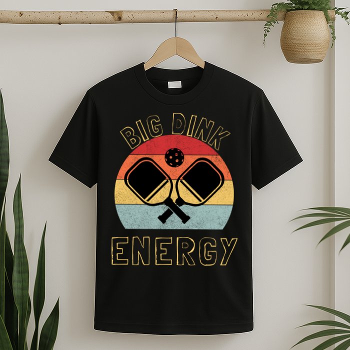 Big Dink Energy Pickleball Funny Dinking Pickle Ball Lover T-Shirt