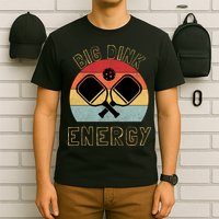Big Dink Energy Pickleball Funny Dinking Pickle Ball Lover T-Shirt