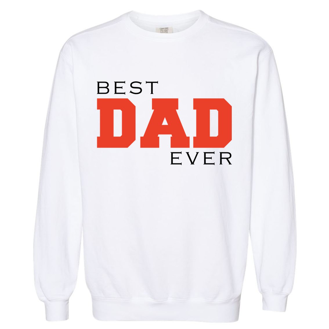 Best Dad Ever Garment-Dyed Sweatshirt