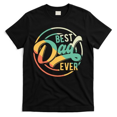 Best Dad Ever Daddy Fathers Day Birthday Gifts For Dad T-Shirt