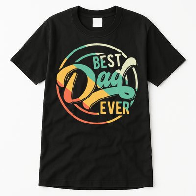 Best Dad Ever Daddy Fathers Day Birthday Gifts For Dad Tall T-Shirt