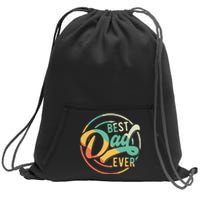 Best Dad Ever Daddy Fathers Day Birthday Gifts For Dad Sweatshirt Cinch Pack Bag