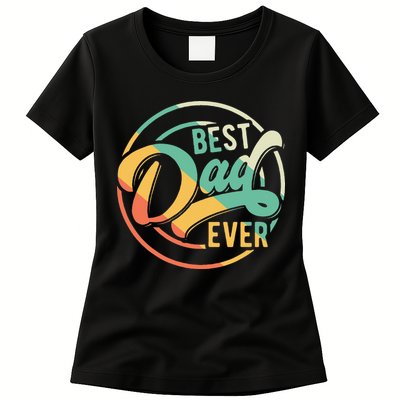 Best Dad Ever Daddy Fathers Day Birthday Gifts For Dad Womens T-Shirt