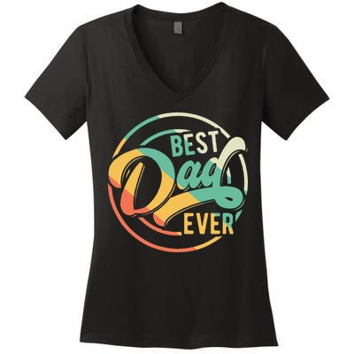 Best Dad Ever Daddy Fathers Day Birthday Gifts For Dad Women's V-Neck T-Shirt