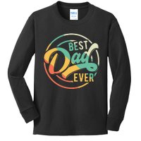 Best Dad Ever Daddy Fathers Day Birthday Gifts For Dad Kids Long Sleeve Shirt