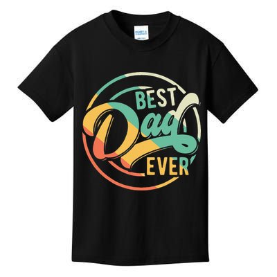 Best Dad Ever Daddy Fathers Day Birthday Gifts For Dad Kids T-Shirt