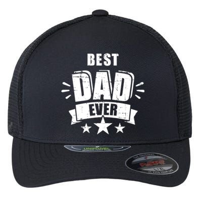 Best Dad Ever FatherS Day Gift For Daddy Or Father Gift Flexfit Unipanel Trucker Cap