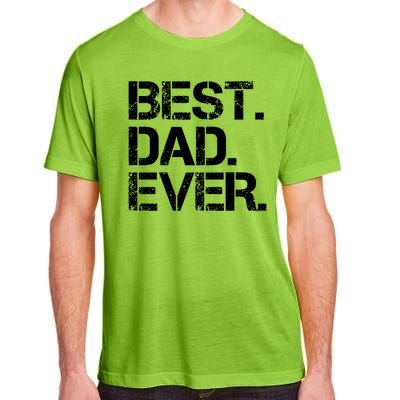 Best Dad Ever Gift For Dad For Dad Husband Men Funny Adult ChromaSoft Performance T-Shirt