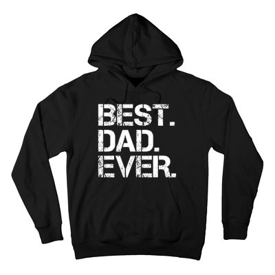 Best Dad Ever Gift For Dad For Dad Husband Men Funny Hoodie