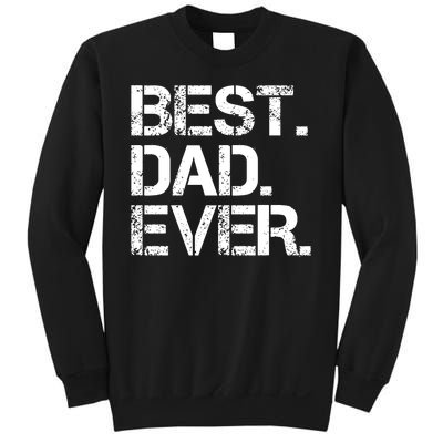 Best Dad Ever Gift For Dad For Dad Husband Men Funny Sweatshirt