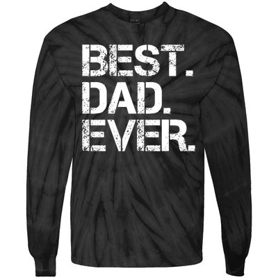 Best Dad Ever Gift For Dad For Dad Husband Men Funny Tie-Dye Long Sleeve Shirt