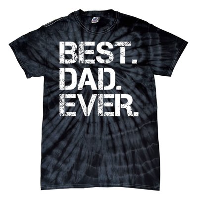 Best Dad Ever Gift For Dad For Dad Husband Men Funny Tie-Dye T-Shirt