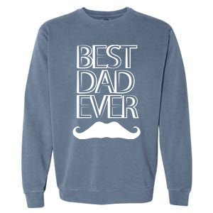 Best Dad Ever Cute Gift Garment-Dyed Sweatshirt