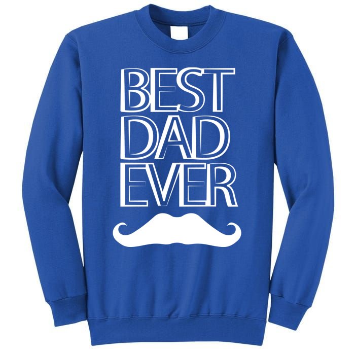 Best Dad Ever Cute Gift Tall Sweatshirt