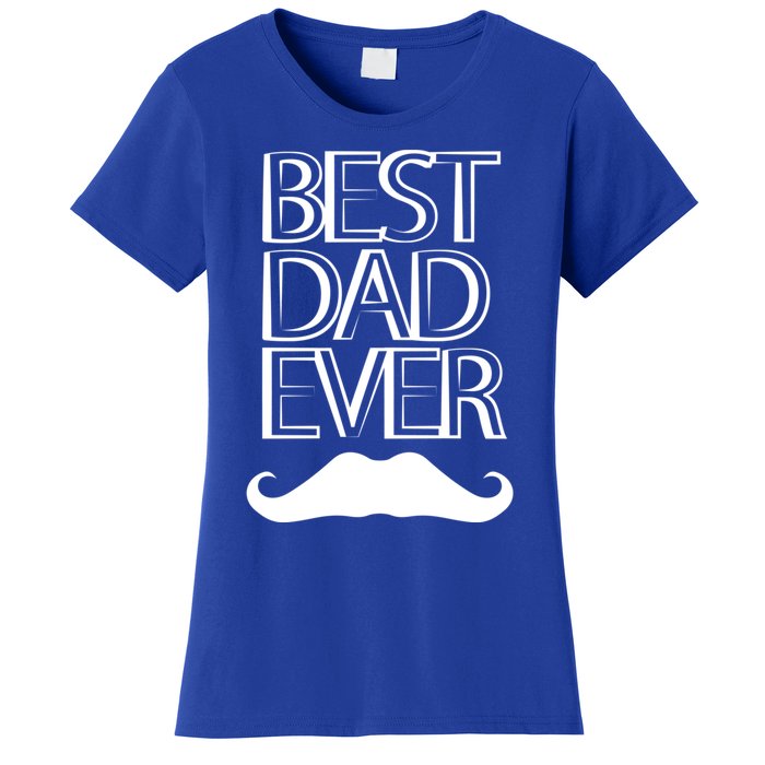 Best Dad Ever Cute Gift Women's T-Shirt