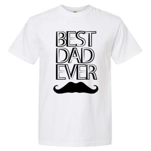 Best Dad Ever Cute Gift Garment-Dyed Heavyweight T-Shirt