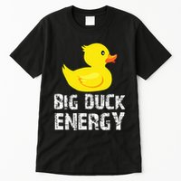 Big Duck Energy Yellow Rubber Duck Design Tall T-Shirt