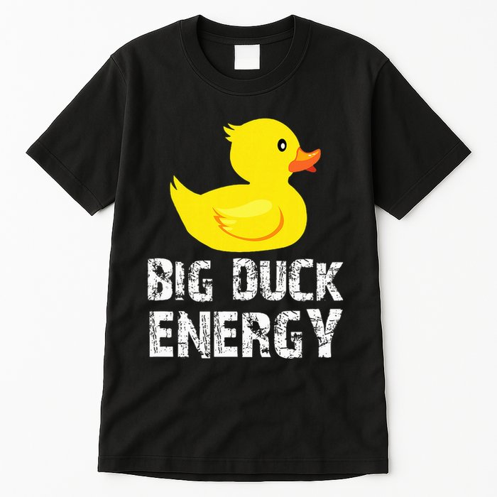 Big Duck Energy Yellow Rubber Duck Design Tall T-Shirt
