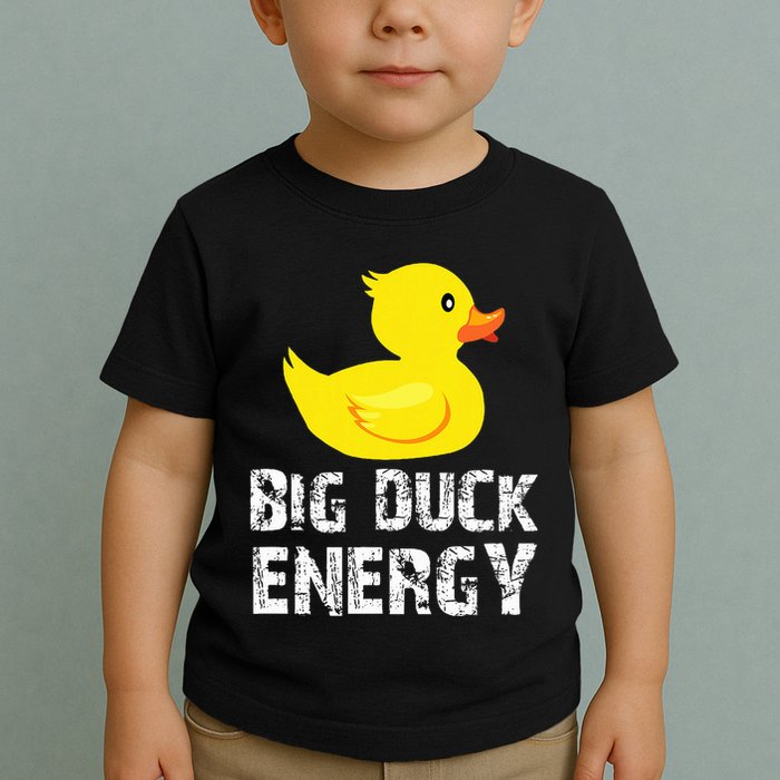Big Duck Energy Yellow Rubber Duck Design Toddler T-Shirt