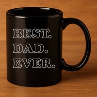 Best Dad Ever Gift 11oz C Handle Ceramic Mug
