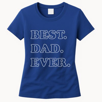 Best Dad Ever Gift Womens T-Shirt