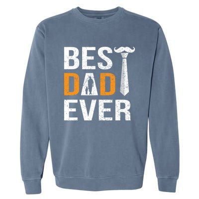 Best Dad Ever Gift Garment-Dyed Sweatshirt