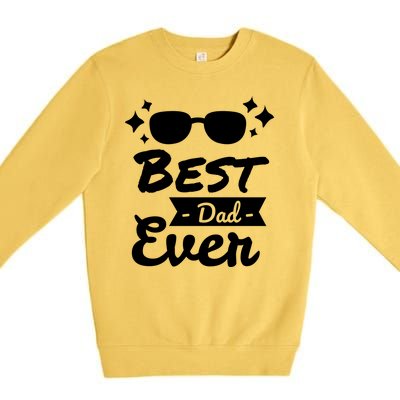 Best Dad Ever Cool Fathers Day Gift Premium Crewneck Sweatshirt