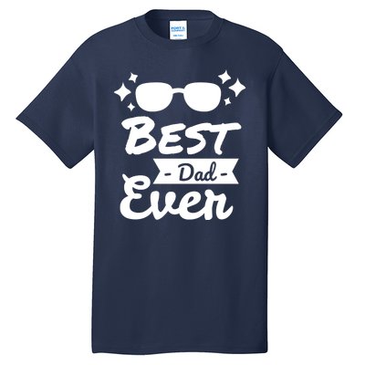 Best Dad Ever Cool Fathers Day Gift Tall T-Shirt