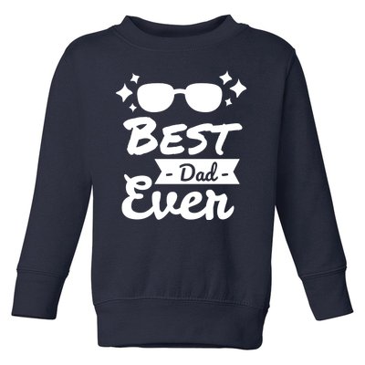 Best Dad Ever Cool Fathers Day Gift Toddler Sweatshirt