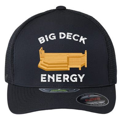 Big Deck Energy Backyard Deck Patio Funny Flexfit Unipanel Trucker Cap