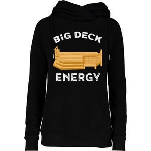 Big Deck Energy Backyard Deck Patio Funny Womens Funnel Neck Pullover Hood