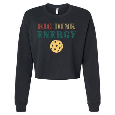 Big Dink Energy Pickleball Funny Pickle Ball Lover Retro Cropped Pullover Crew