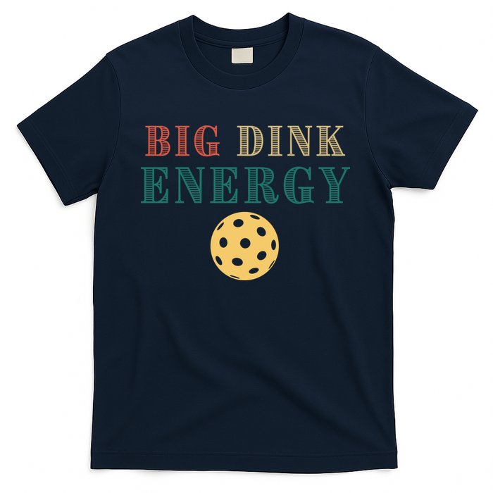 Big Dink Energy Pickleball Funny Pickle Ball Lover Retro T-Shirt