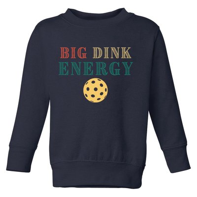 Big Dink Energy Pickleball Funny Pickle Ball Lover Retro Toddler Sweatshirt