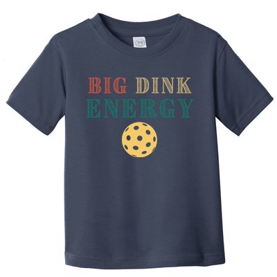 Big Dink Energy Pickleball Funny Pickle Ball Lover Retro Toddler T-Shirt