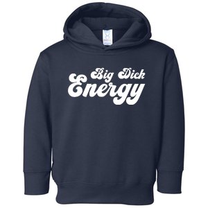 Big Dick Energy Toddler Hoodie