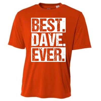 Best Dave Ever Dave Appreciation FatherS Day Dad Dave Gift Cooling Performance Crew T-Shirt