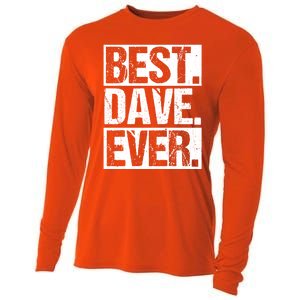 Best Dave Ever Dave Appreciation FatherS Day Dad Dave Gift Cooling Performance Long Sleeve Crew